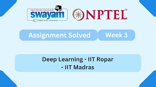 Deep Learning - IIT Ropar Week 3 || NPTEL ANSWERS 2025 #nptel #nptel2025 || NPTEL 2025 #myswayam