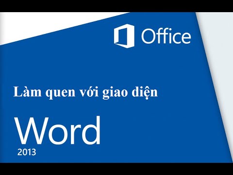 บทเรียนออนไลน์ word 2013  Update 2022  Làm quen với giao diện Word 2013