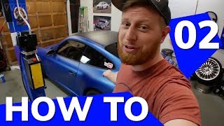 FIRST TIMER'S GUIDE TO VINYL WRAPPING A CAR  - Tips & Tricks PART 2