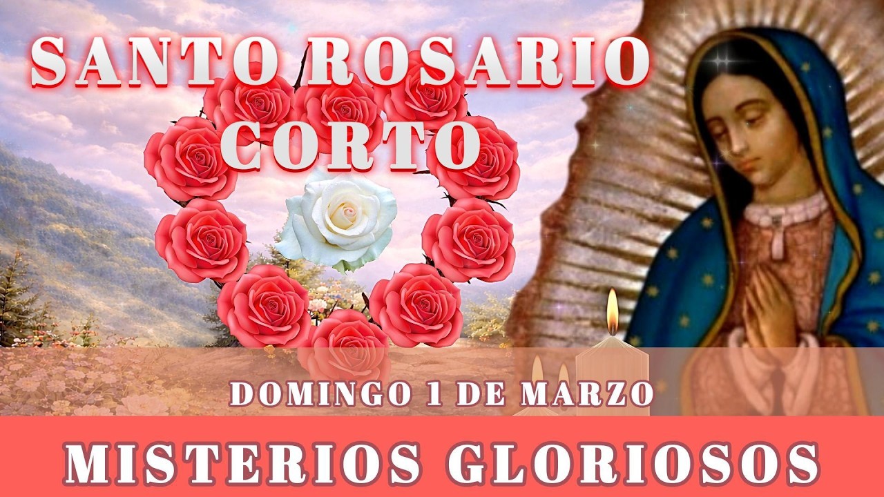 Santo Rosario corto de hoy Domingo 1 de Marzo | Misterios Gloriosos