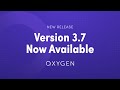 Oxygen 3.6 Now Available - Brief Overview