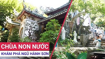 CHÙA LINH ỨNG NON NƯỚC phong cảnh hữu tình trên ngọn THỦY SƠN | Khám phá NGŨ HÀNH SƠN ĐÀ NẴNG