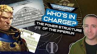 WHO'S IN CHARGE? How the Imperium of Man is Organised | Warhammer 40,000 Lore