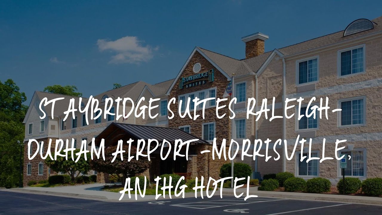 Staybridge Suites RaleighDurham AirportMorrisville, an IHG Hotel