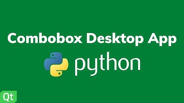 Combobox Desktop-app - Python Pyqt5 Qt