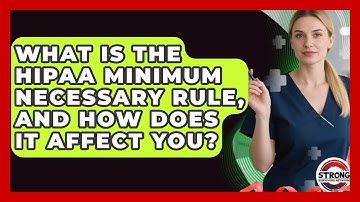 What Is The HIPAA Minimum Necessary Rule, And How Does It Affect You? - Strong Survivors Network