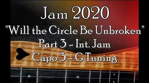 "Will the Circle Be Unbroken" Mountain Dulcimer, Part 3 - Int. Jam