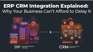 ERP CRM Integration Explained: Why Your Business Can’t Afford to Delay It
