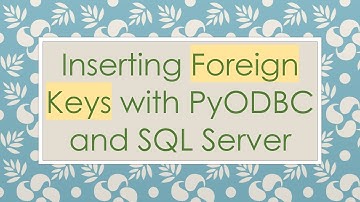 Inserting Foreign Keys with PyODBC and SQL Server