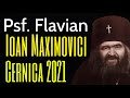 Psf. Flavian, Sf. IOAN MAXIMOVICI, Hram CERNICA 2021