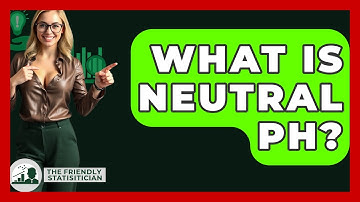 What Is Neutral PH? - The Friendly Statistician
