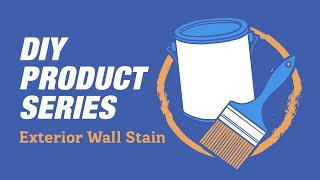 DIY Product Series - Exterior Wall Stain