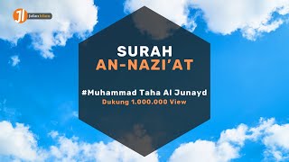 Murottal Al-Quran Surah An-Nazi'at Beserta Terjemahan | Muhammad Taha Al Junayd