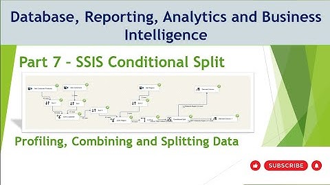 7 - SSIS Conditional Split Transformations