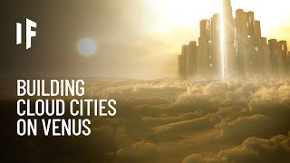 What If We Built Cloud Cities on Venus?