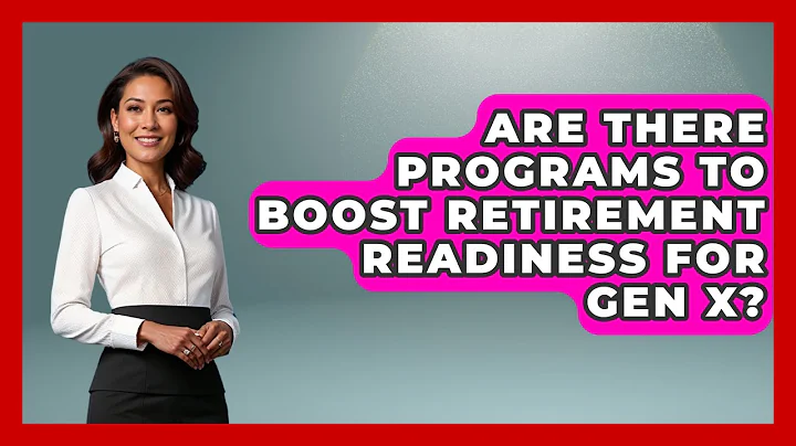 Are There Programs to Boost Retirement Readiness for Gen X? | The Gen X Rewind News