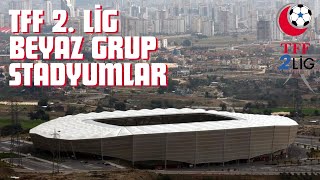 TFF 2. Lig Beyaz Grup Stadyumları - 2024