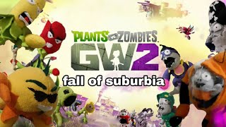 PVZ GW2 Ep: 3 fall of suburbia part 1