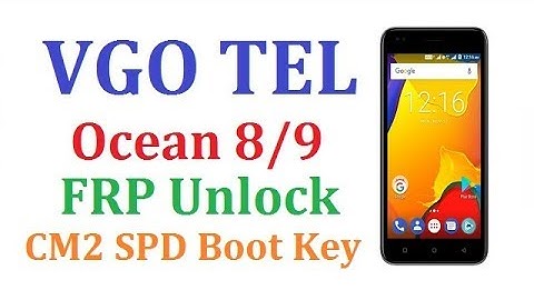 VGO TEL Ocean 8 & Ocean 9 android 7.0 FRP Unlock CM2