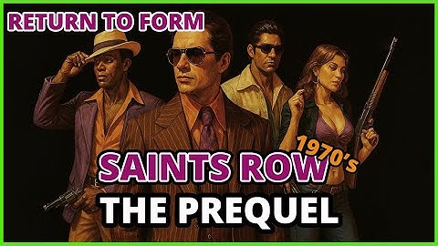 | SAINTS ROW PREQUEL | BACK TO ROOTS OF SR1 AND SR2 | SET IN 1970