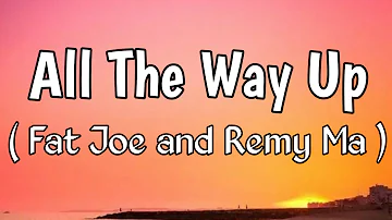 Fat Joe and Remy Ma - All The Way Up (Lyrics)