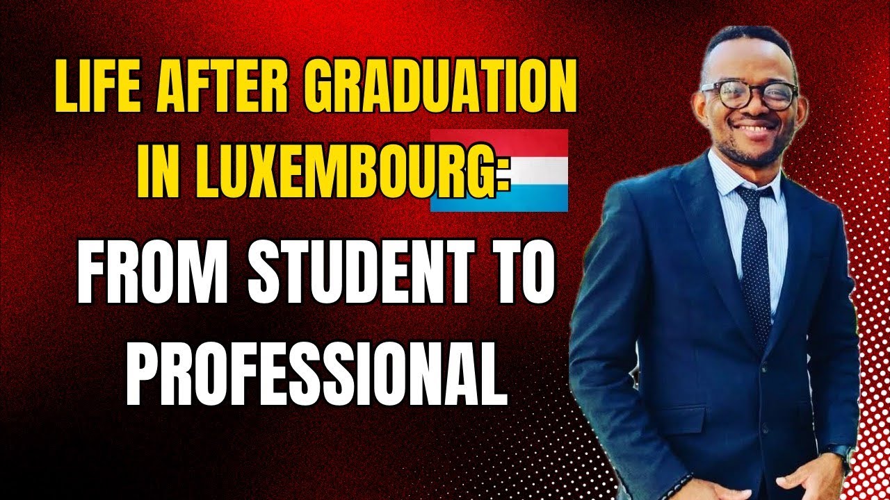 ЖИЗНЬ ПОСЛЕ ОКОНЧАНИЯ УЧЕБНОГО ЗАВЕДЕНИЯ В ЛЮКСЕМБУРГЕ: ОТ СТУДЕНТА ДО ПРОФЕССИОНАЛА.