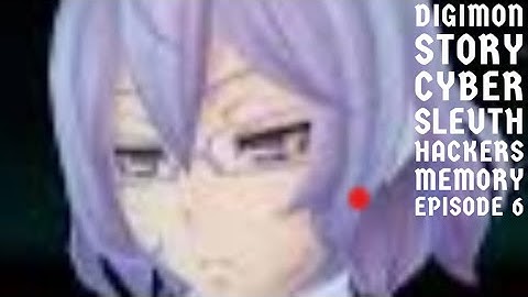 Digimon Story Cyber Sleuth Hackers Memory Episode 6