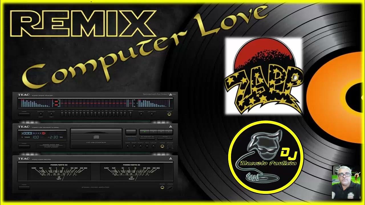 Zapp Computer Love By' Dj. Marcelo Paulista YouTube
