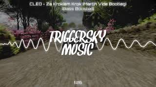 CLEO - Za Krokiem Krok (Martin Vide Bootleg) (Bass Boosted)