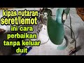 cara memperbaiki kipas angin putaran seret tampa harus keluar duit