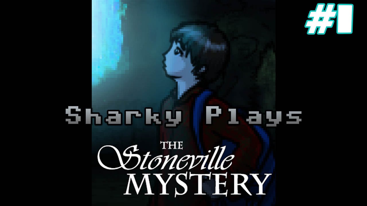 The Stoneville Mystery [#1] (Sharky Plays)