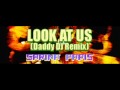 Capture de la vidéo Look At Us -Daddy Dj Mix- (Full Version)