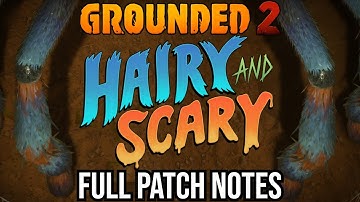 Grounded 2 HAIRY & SCARY Patch Notes Breakdown v0.2