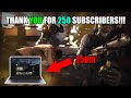 THANK YOU FOR 250 SUBSCRIBERS!!!!!