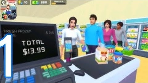 My Supermarket Simulator - Gameplay Walkthrough Part 1 - 4 days (IOS, Android)