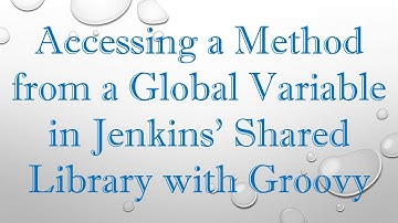 Accessing a Method from a Global Variable in Jenkins