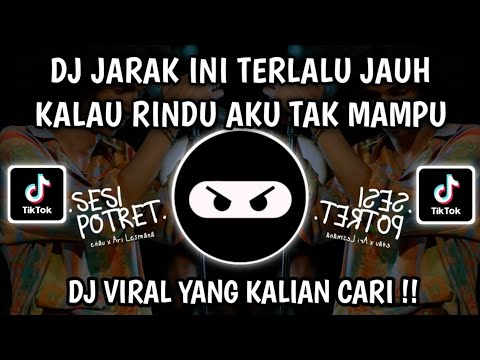 DJ SESI POTRET YANG SLALU KU BENCI ENAU FT ARI LESMANA | KU BERTAMU KERUMAH BARUMU VIRAL TIKTOK 2026
