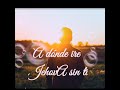 ADONDE IRE JEHOVÁ SIN TI/LETRA