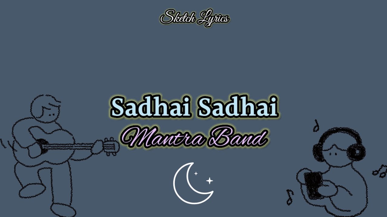 Sadhai Sadhai Lyrics Mantra Band