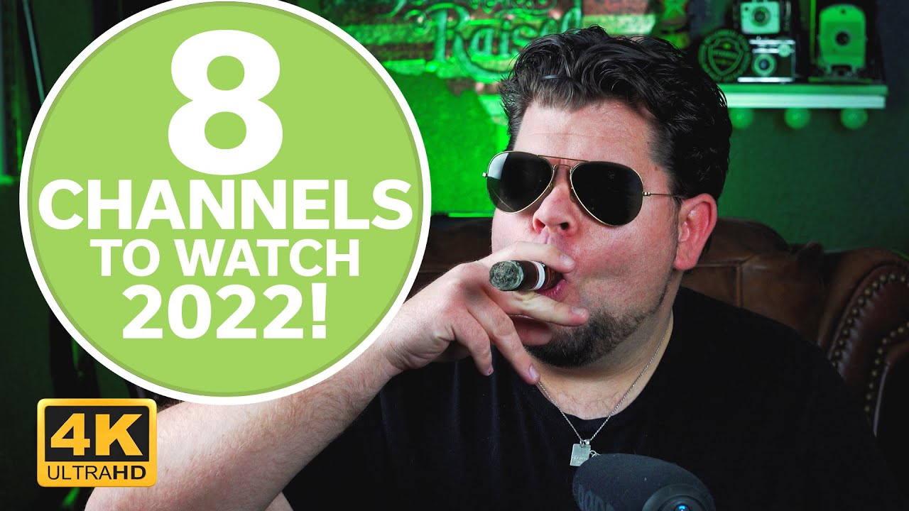 8 Channels to Watch in 2022 | Pick Jimi Cigar Reviews