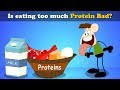 Is eating too much Protein Bad?   more videos | #aumsum #kids #science #education #children