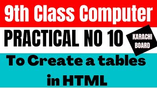 9th Class Computer Practical 10" How to create a table in HTML" Complete Practical Performance BSEK