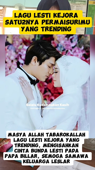 TRENDING LAGU LESTI KEJORA TERBARU SATU SATUNYA PERMAISURIMU#leslar #lesti #lestikejora #trending