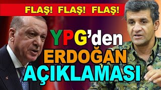 Ypg'den Erdoğan açıklaması