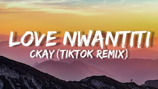 Video thumbnail of "CKay - Love Nwantiti (TikTok Remix) (Lyrics) "I am so obsessed I want to chop your nkwobi""