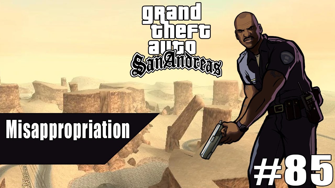 Misappropriation - GTA: San Andreas Guide - IGN