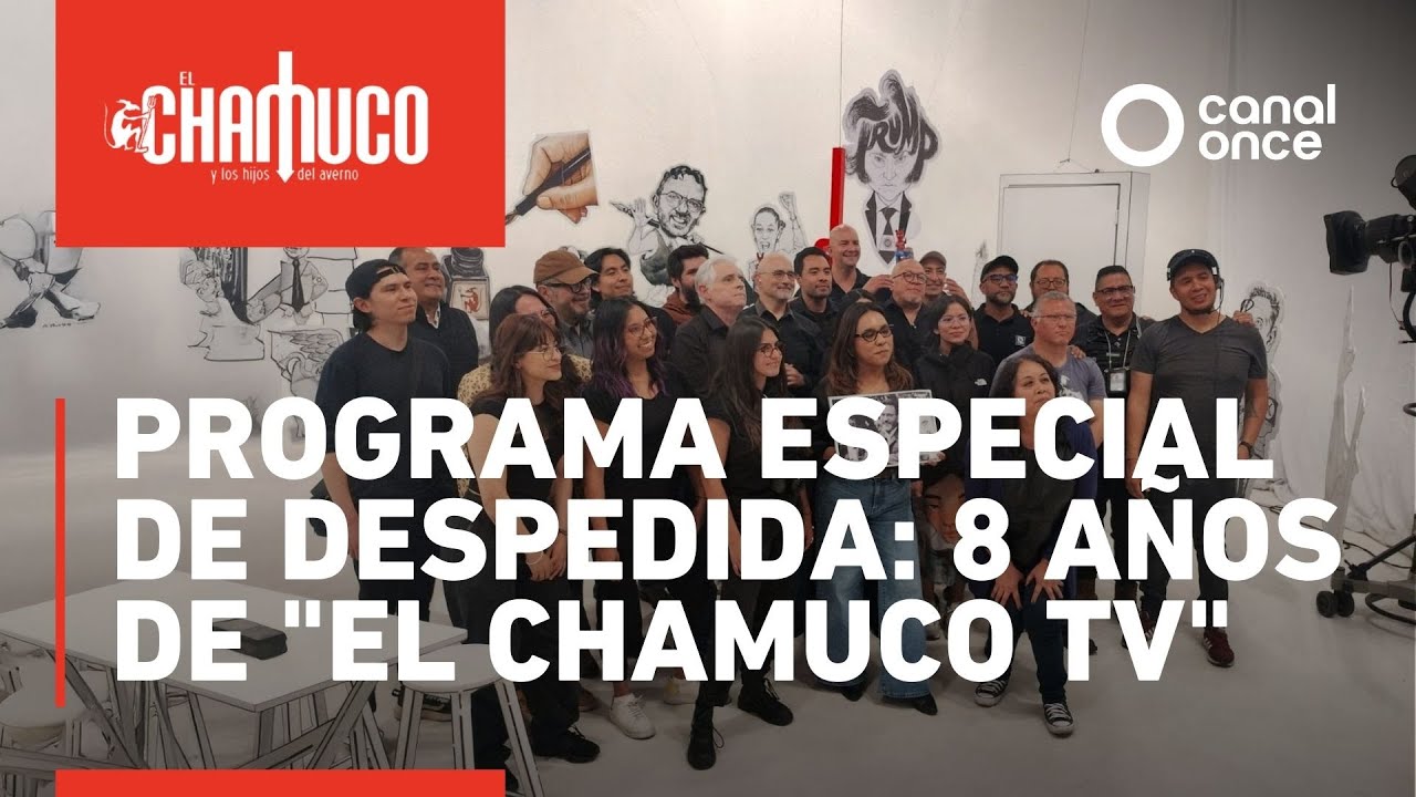 Chamuco TV - Programa especial de despedida: 8 años de 