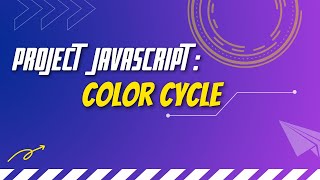 Project Javascript: Color Cycle