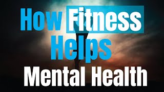 Boosting Mental Health through Fitness: The Surprising Connection | How Fitness Helps Mental Health