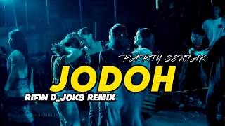 Party Sentak  Dj Jodoh  Bassgleer  Rifin D joks Remix